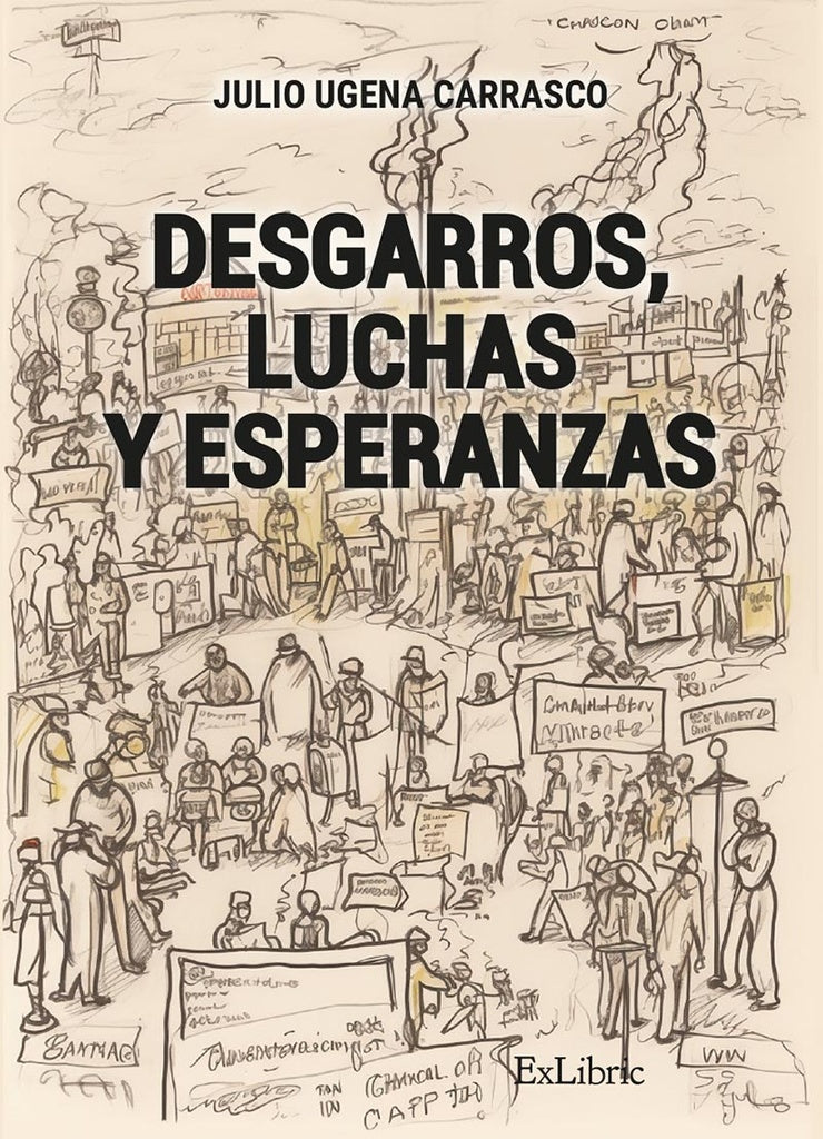 Desgarros, luchas y esperanzas | JulioUgena Carrasco