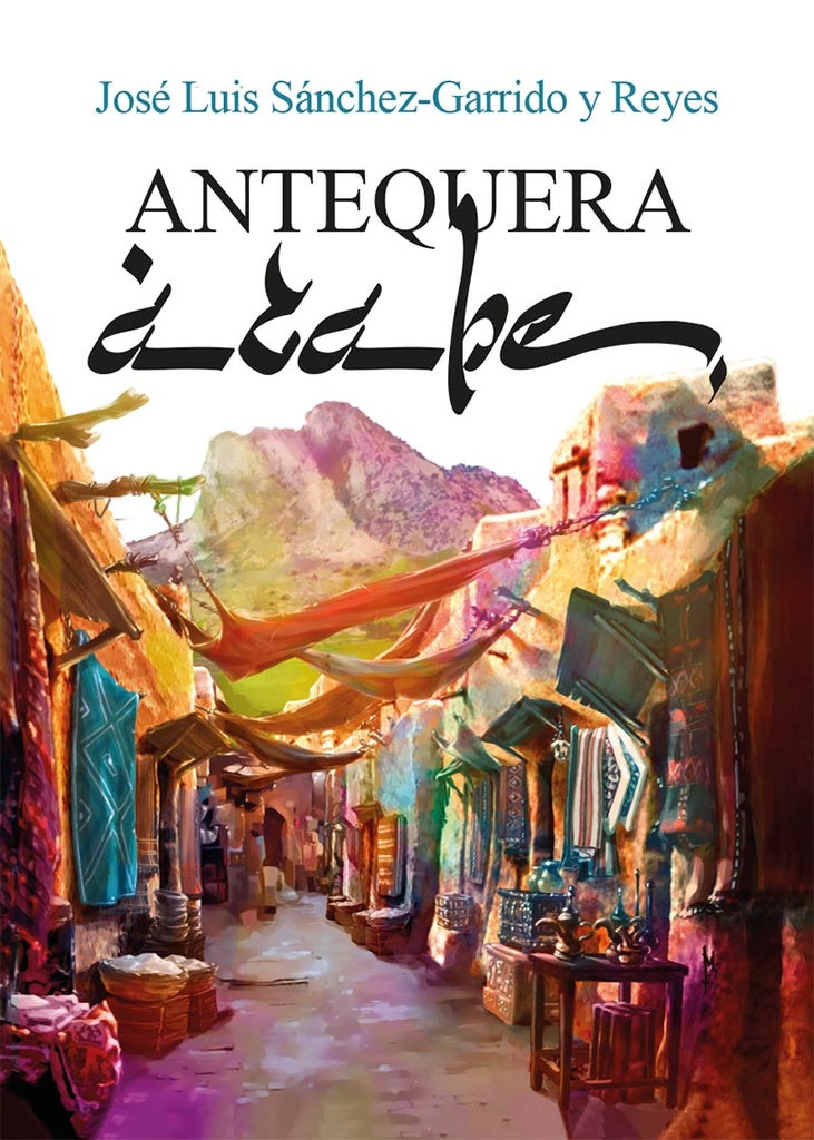Antequera arabe | JoseLuisSanchez-Garridoy Reyes