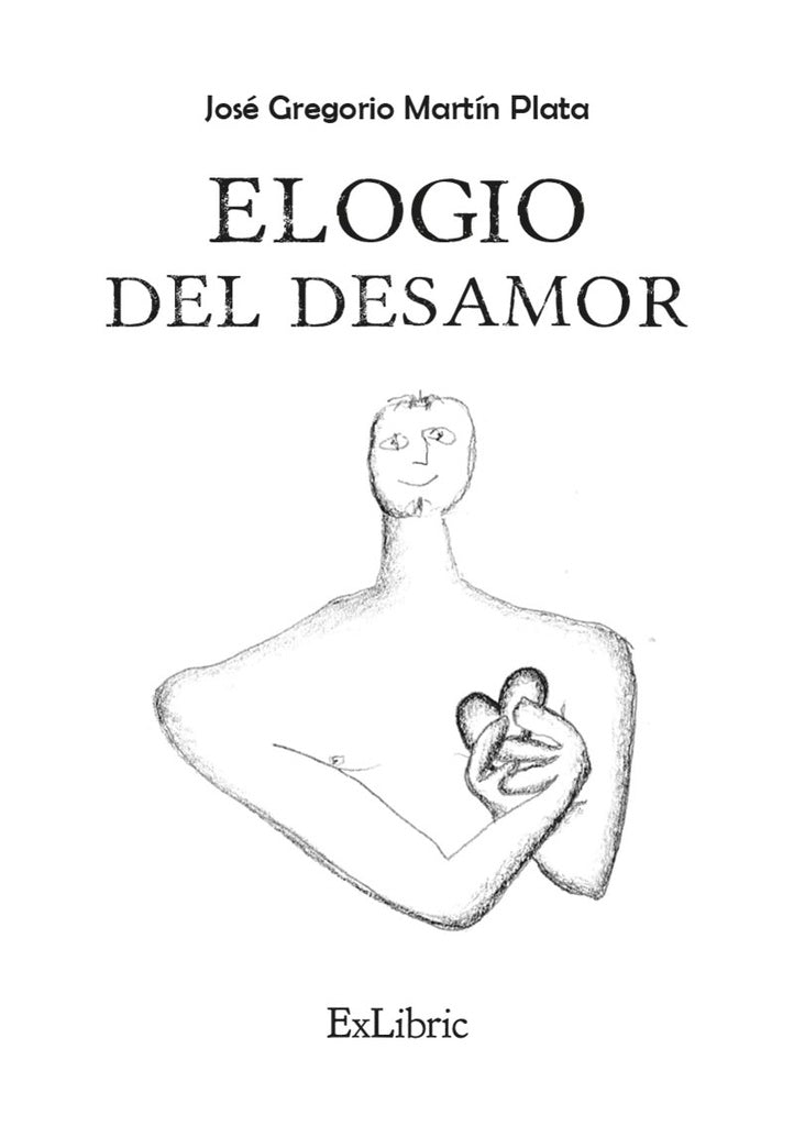 Elogio del desamor | JoseGregorioMartin Plata