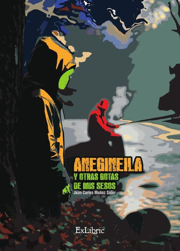 Anegineila y otras gotas de mis sesos | JuanCarlosMu?oz Soler