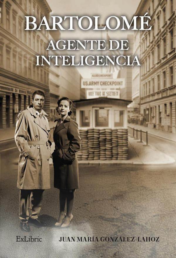 Bartolome. Agente de Inteligencia | JuanMaria Gonzalez-Lahoz