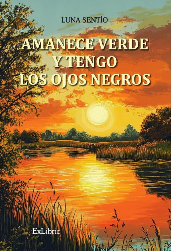 Amanece verde y tengo los ojos negros | Luna Sentio
