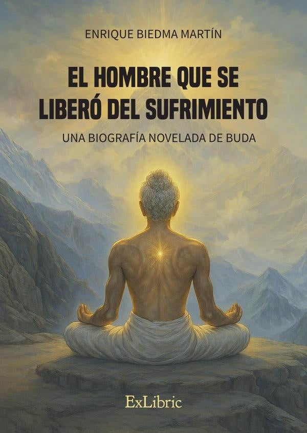 El hombre que se libero del sufrimiento. Una biografia novelada de Buda | EnriqueBiedma Martin