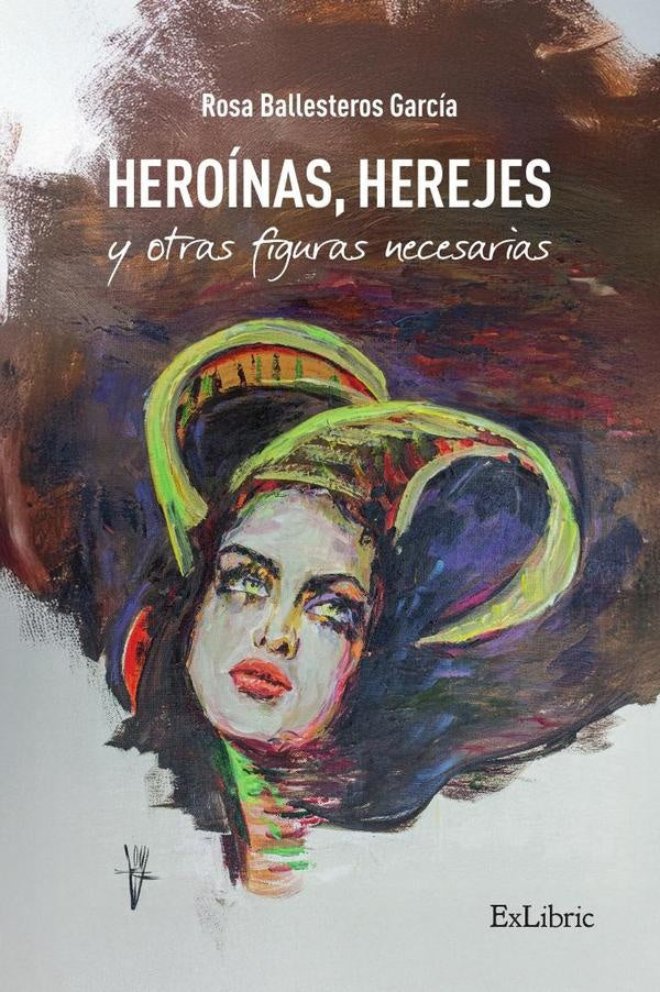 Heroinas, herejes y otras figuras necesarias | RosaBallesteros Garcia