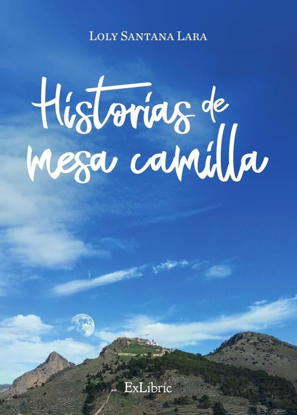 Historias de mesa camilla | LolySantana Lara