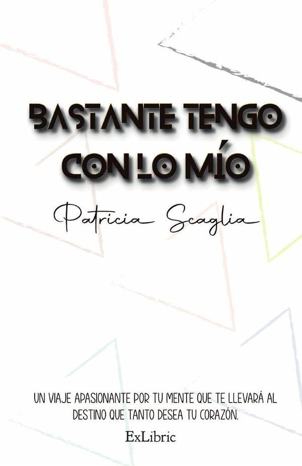 Bastante tengo con lo mio | Patricia Scaglia