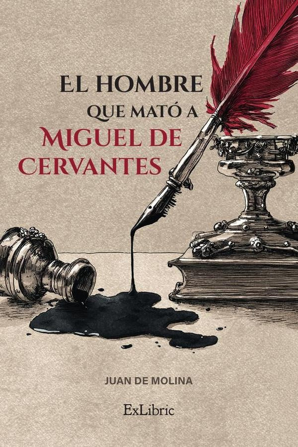 El hombre que mato a Miguel de Cervantes | Juande Molina