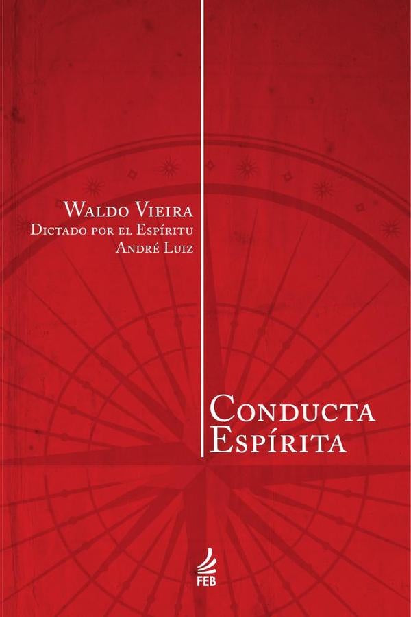 Conducta espirita (Conduta espirita - Espanhol) | Andre(Espirito)LuizWaldo(Autor) Vieira