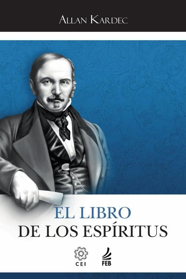 El libro de los espiritus (O livro dos espiritos - Espanhol) | Allan(Autor) Kardec