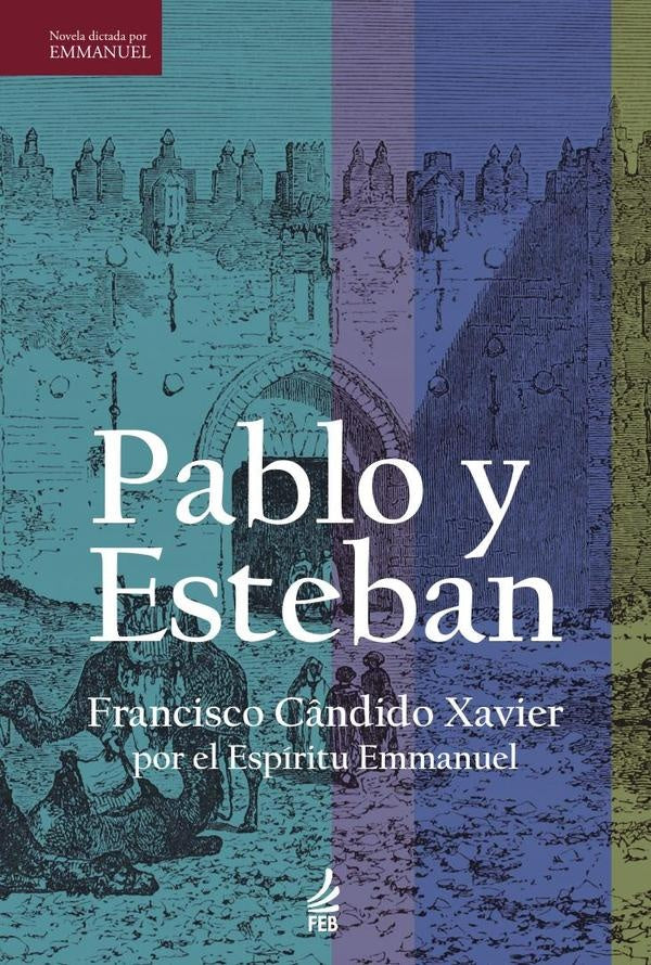 Pablo y Esteban (Paulo e Est?v?o - Espanhol) | Emmanuel(Espirito)FranciscoC?ndido(Autor) Xavier