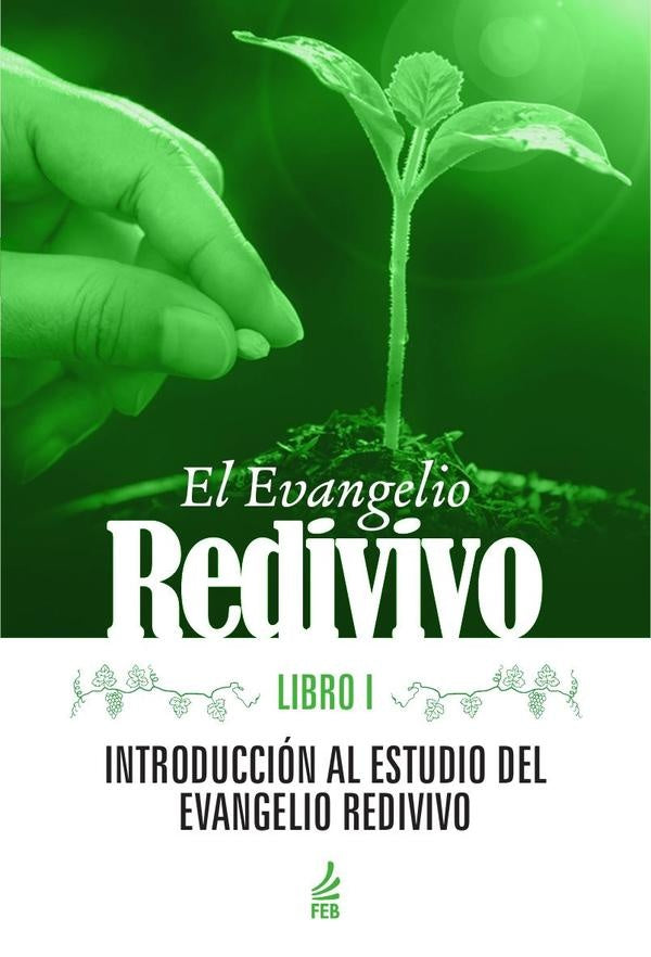 El evangelio redivivo - Libro I (O evangelho redivivo - Livro I - Espanhol) | MartaAntunesdeOliveirade(Organizador) Moura