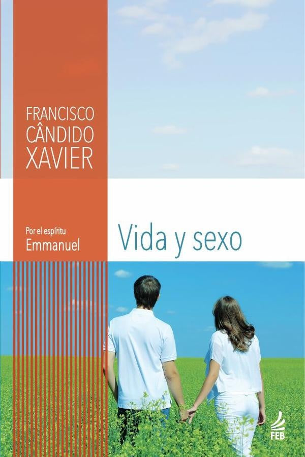 Vida y sexo (Vida e sexo - Espanhol) | Emmanuel(Espirito)FranciscoC?ndido(Autor) Xavier