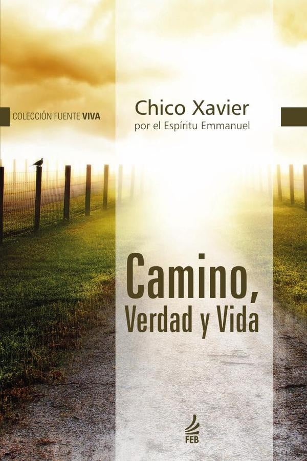 Camino, verdad y vida | Emmanuel(Espirito)FranciscoC?ndido(Autor) Xavier