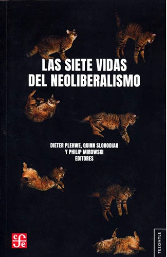 Las siete vidas del neoliberalismo | Philip MirowskI