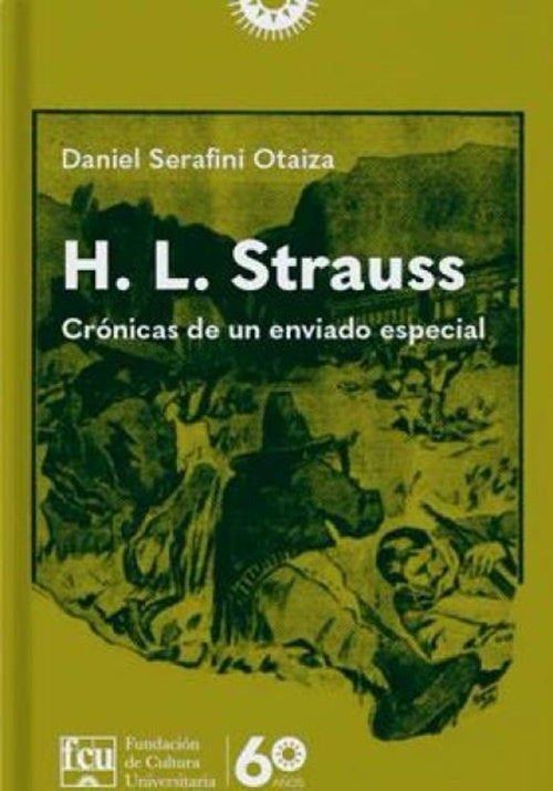 H. L. STRAUSS. CR?NICAS DE UN ENVIADO ESPECIAL | DanielSerafini Otaiza