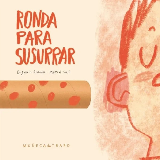 Ronda para susurrar
| Eugenia Román