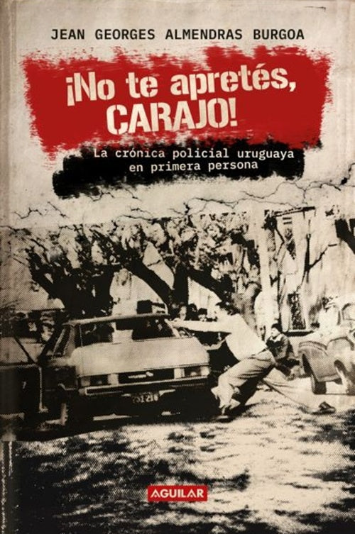 ¡No te apretés, carajo! | Jean Georges Almendras