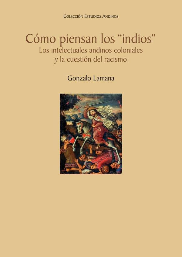 Como piensan los indios | Gonzalo Lamana