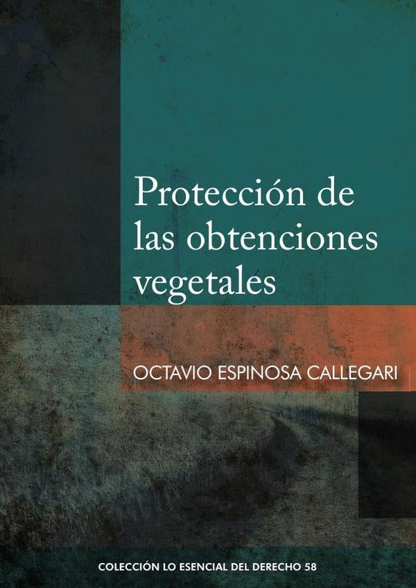 Proteccion de las obtenciones vegetales | OCTAVIO ESPINOZA CALLEGARI