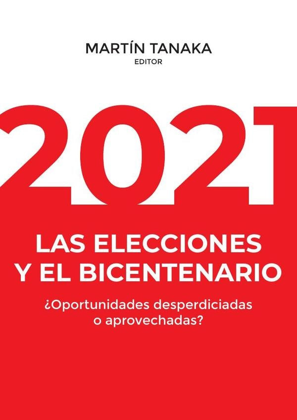 2021: las elecciones y el bicentenario | MARTIN TANAKA