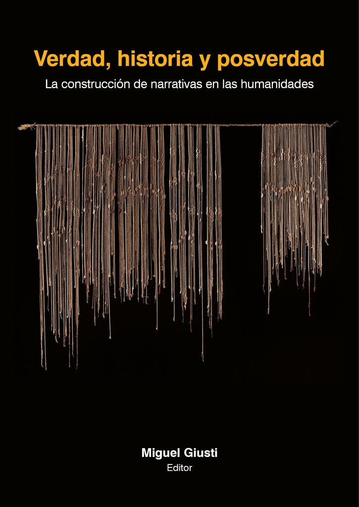 Verdad, historia y posverdad | Miguel Giusti