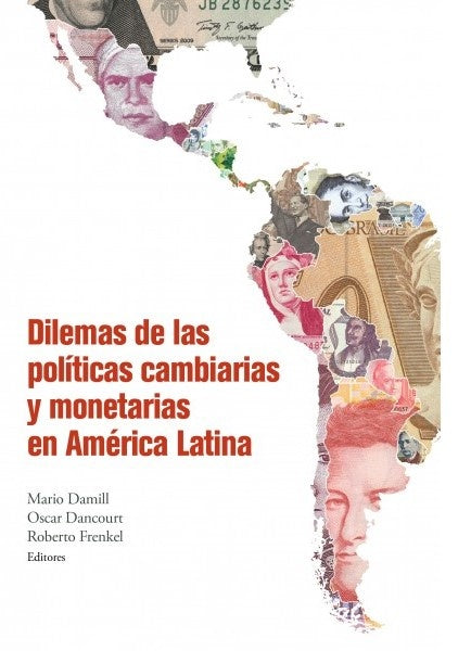 Dilemas de las politicas cambiarias y monetarias en America Latina | Mario Damill