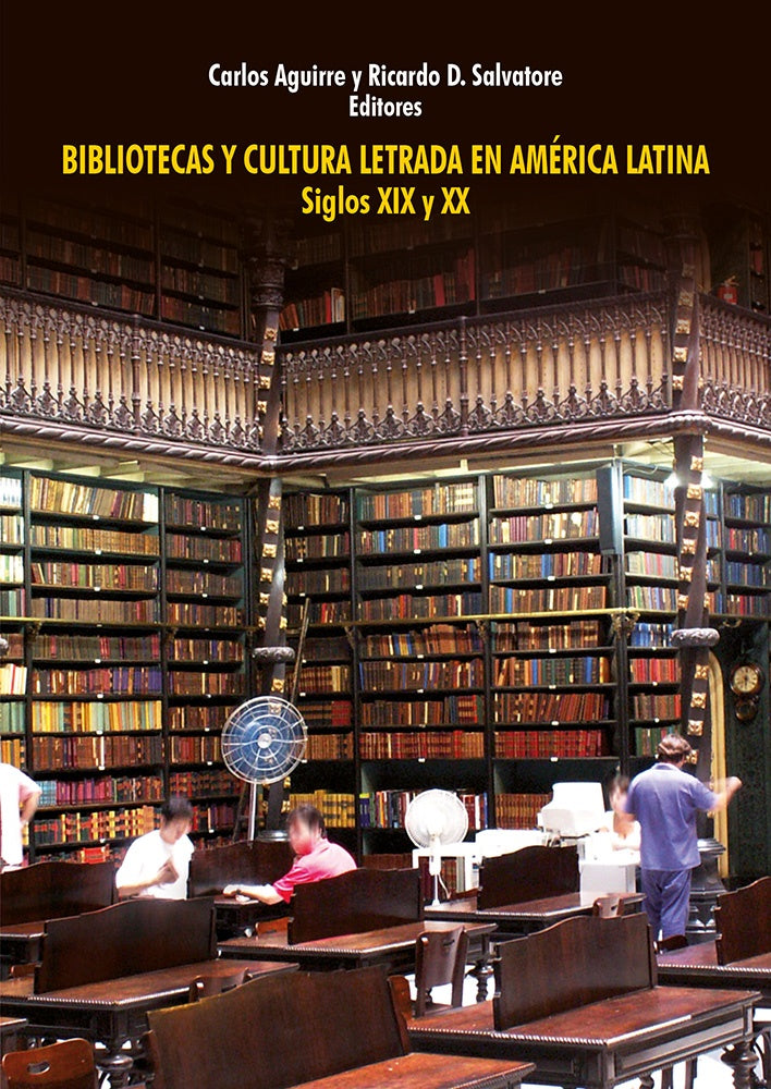 Bibliotecas y cultura letrada en America Latina | Carlos Aguirre