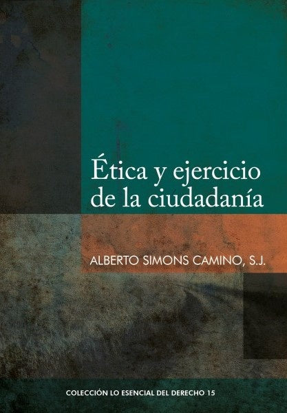 etica y ejercicio de la ciudadania | Alberto Simons Camino