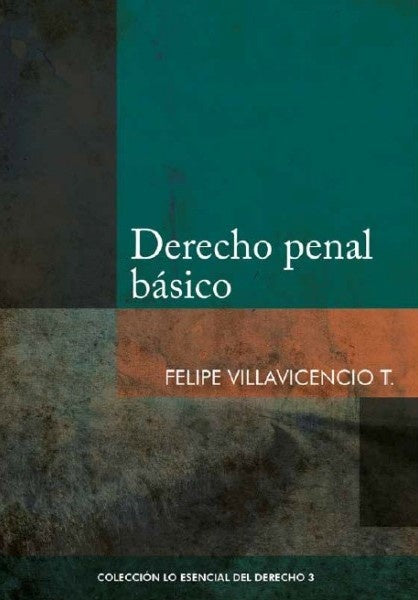 Derecho penal basico | Felipe Villavicencio Terreros