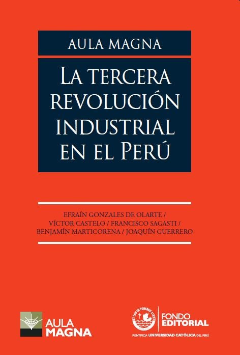 Aula Magna. La tercera revolucion industrial en el Peru | Efrain Gonzales de Olarte
