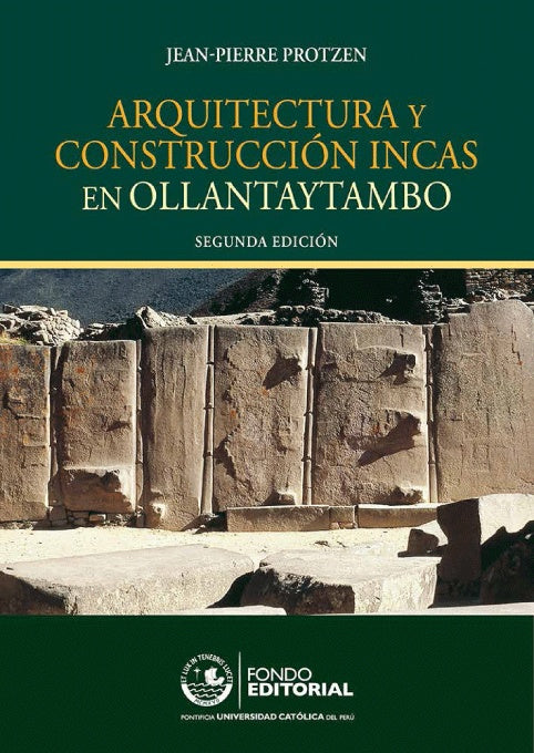 Arquitectura y construccion incas en Ollantaytambo | Jean-Pierre Protzen