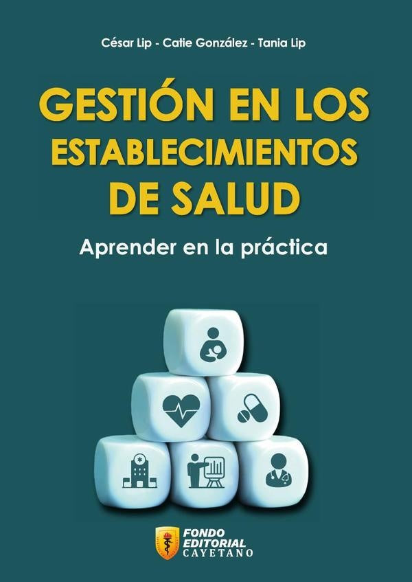 Gestion en los establecimientos de salud. Aprender en la practica | Cesar Lip Licham