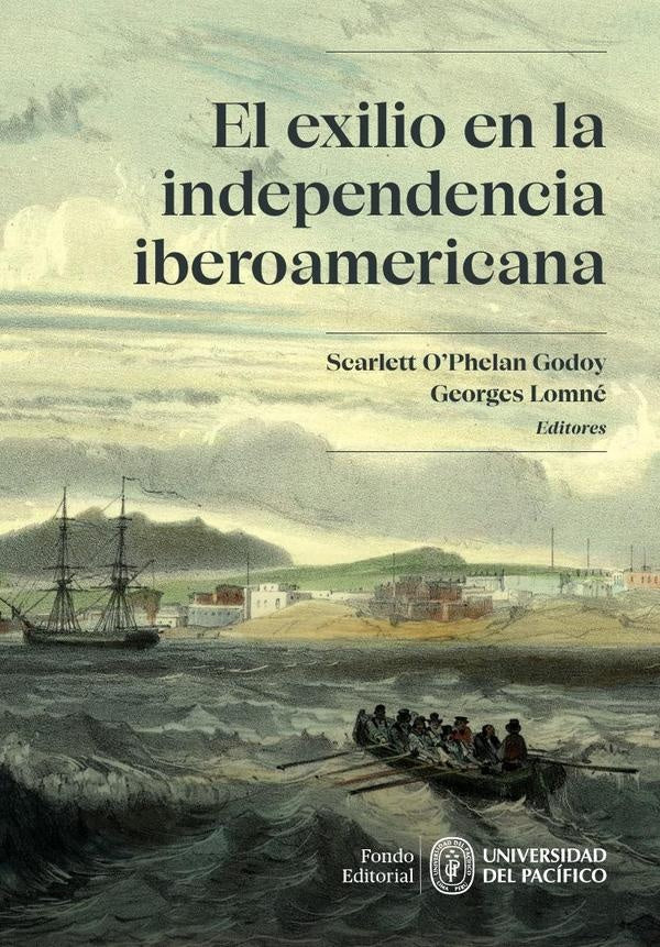 El exilio en la independencia iberoamericana | Scarlett OPhelan Godoy