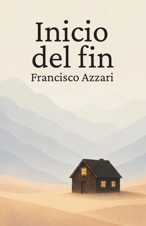 Inicio del Fin | FRANCISCO JAVIER AZZARI RIVAS