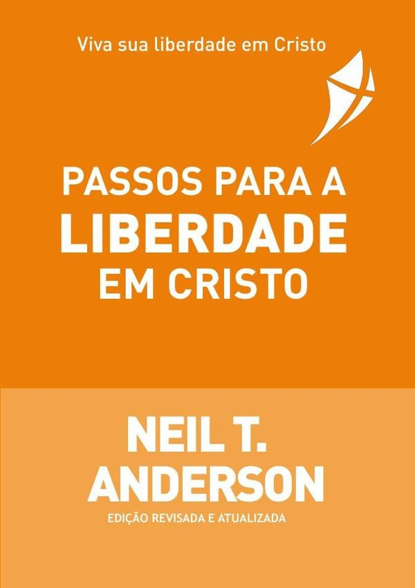 Os Passos para a Liberdade em Cristo | Neil T Anderson