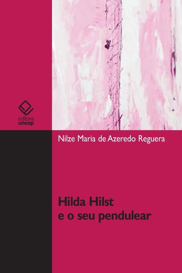 Hilda Hilst e o seu pendulear | Nilze Maria de Azeredi Reguera