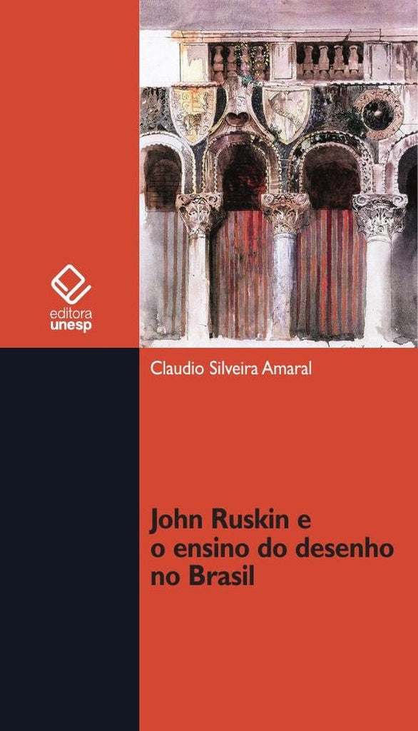 John Ruskin e o ensino do desenho no Brasil | Claudio Silveira Amaral