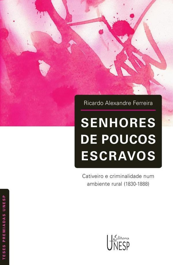 Senhores de poucos escravos | Ricardo Alexandre Ferreira