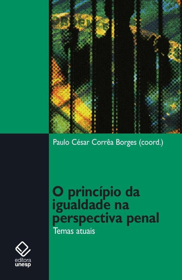O principio da igualdade na perspectiva penal | Paulo Cesar Correa Borges