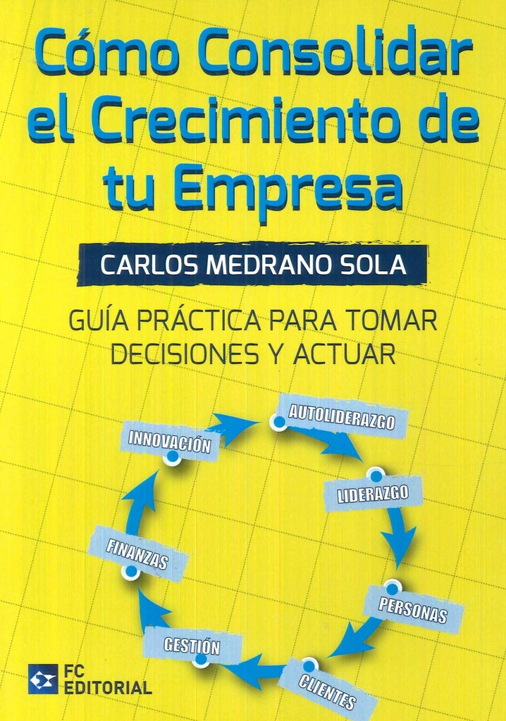 Como consolidar el crecimiento de tu empresa | Carlos Medrano Sola