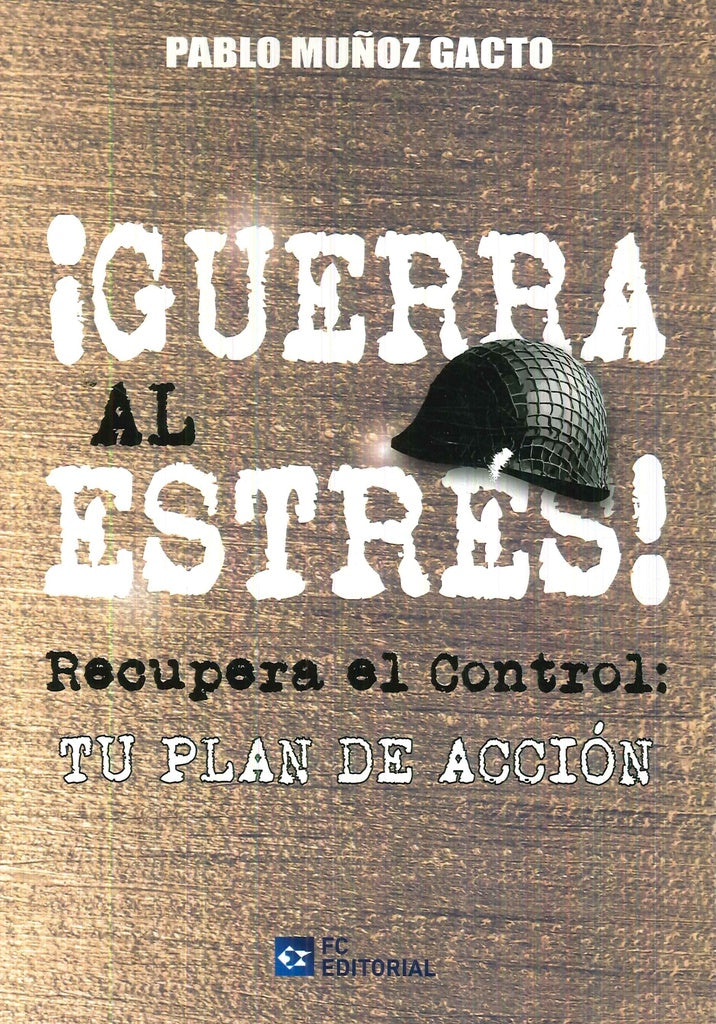 Recupera el control. Declara la guerrra al estres | Pablo Mu?oz Gacto