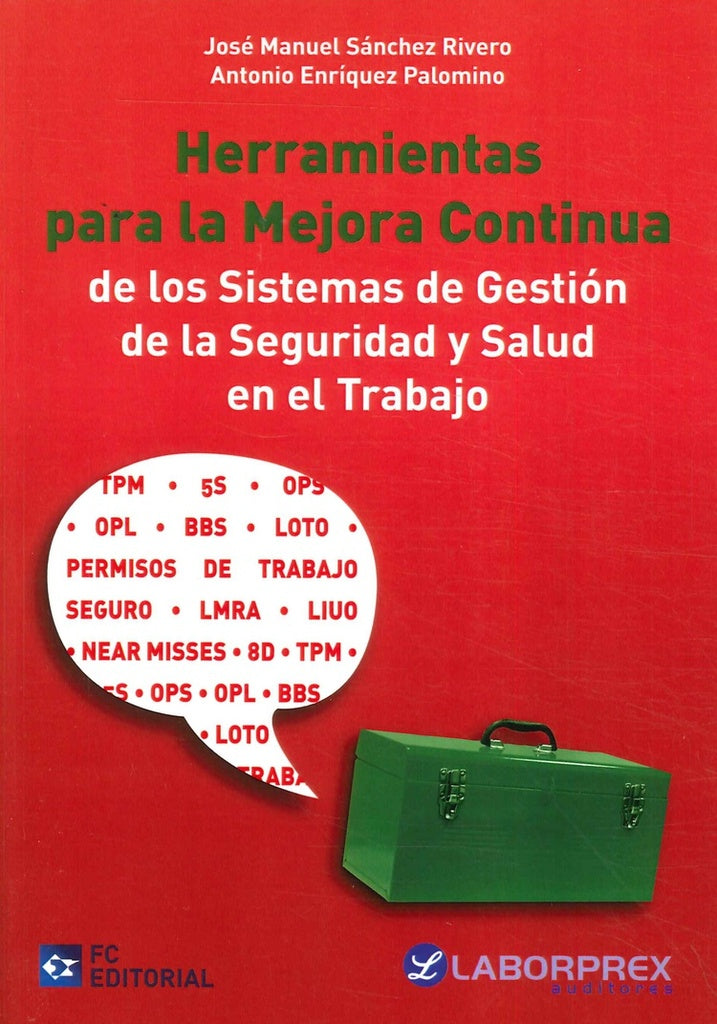 Herramientas para la Mejora Continua de los Sistemas de Gestion de la Seguridad y Salud en el Trabaj | Jose Manuel Sanchez Rivero