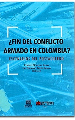 ?Fin del conflicto armado en Colombia? | Luis Trejos