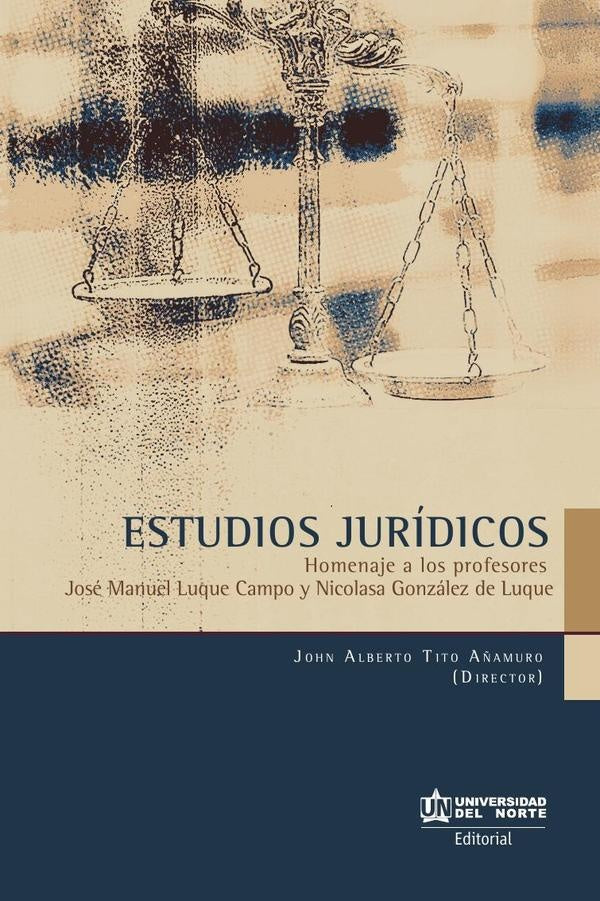 Estudios juridicos: Homenaje a los profesores Jose Manuel Luque Campo y Nicolasa Gonzalez de Luque | John Alberto Tito