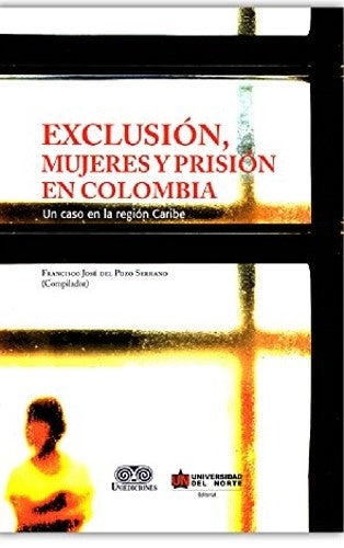 Exclusion, mujeres y prision en Colombia | Francisco Del Pozo