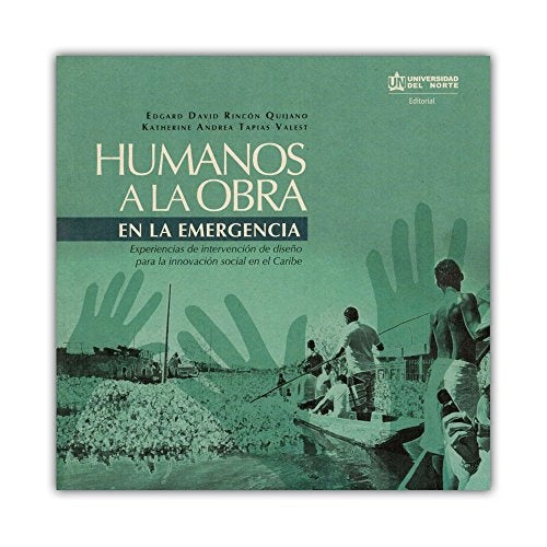 Humanos a la obra en la emergencia | Edgard Rincon