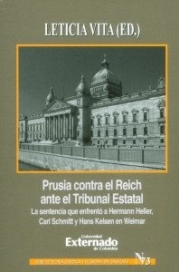 Prusia contra el Reich ante el Tribunal Estatal. La sentencia que enfrento a Hermann Heller, Carl Sc | Leticia Vita