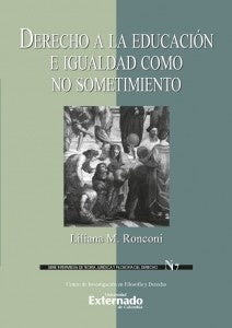 Derecho a la educacion e igualdad como no sostenimiento. Serie Intermedia de Teoria Juridica y Filos | Liliana Ronconi