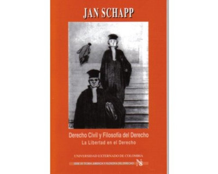 Derecho civil y filosofia del derecho. La libertad en el derecho | Schapp Jan