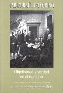 Objetividad y verdad en el derecho. Variaciones sobre un tema de Dworkin | PABLO BONORINO